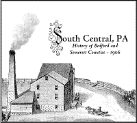 South Central PA - History of Bedford and Somerset Co., 1906