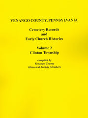 Venango County, PA Cemetery Records and Early Church Histories, Vol. 2 - Clinton Township