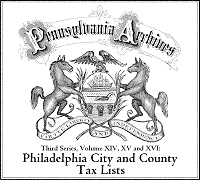 Third Series, Vol. XIV-XVI: Philadelphia City and County Tax Lists