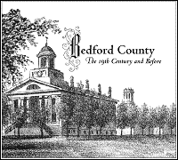 Bedford County - The 19th Century and Before