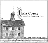 Berks County Annals by Montgomery, Vol. I and II