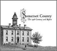 Somerset County - The 19th Century and Before