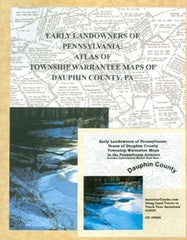Early Land Owners of PA: Atlas of Twp. Warrantee Maps of Dauphin Co, PA Combo
