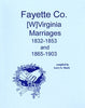 Fayette Co., WV Marriages, 1832-1853 and 1865-1903