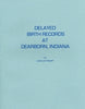 Delayed Birth Records at Dearborn County, Indiana