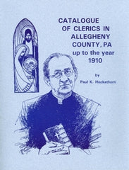 Catalog of Clerics in Allegheny County, PA Up to the Year 1910