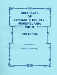 Abstracts of Lancaster County, PA Wills, 1821-1830