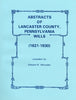 Abstracts of Lancaster County, PA Wills, 1821-1830