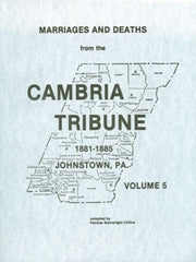 Marriages and Deaths from Cambria Tribune, Vol. V (1881-1885)
