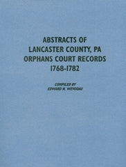Abstracts of Lancaster County, PA Orphans Court Records, 1768-1782