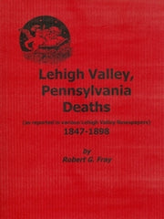 Lehigh Valley, PA Deaths, 1847-1898