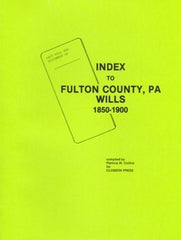 Fulton County, PA Will Book Index, 1850-1900