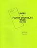 Fulton County, PA Will Book Index, 1850-1900