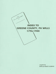 Greene County, PA Will Book Index, 1796-1900