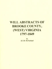 Will Abstracts of Brooke County, (West) Virginia, 1797-1849