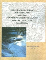 Early Landowners of PA: Atlas of Township Warrantee Maps of Greene County, PA