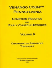 Venango County, PA Cemetery Records and Early Church Histories, Vol. 9