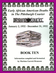 Book 10 of Early African American Deaths in The Pittsburgh Courier From January 2, 1932 – December 31, 1932