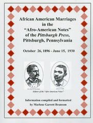 African American Marriages in the "Afro-American Notes" of the Pittsburgh Press, Pittsburgh, Pennsylvania, Oct. 26 1896-June 15, 1930